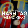 How to Survive a Hashtag Hijacking