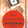 Crowdsourcing Instagram: How to Use Multiple Contributors to Grow Your Account crowdsourcing instagram