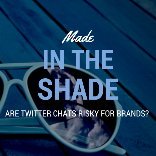 Made in the Shade - When Twitter Chats go bad (and how to keep them from being a risk)